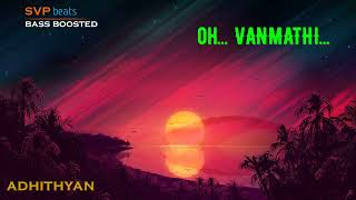 Oh Vanmathi ~ Asooran ~ Adithyan 🎼 5.1 SURROUND 🎧 BASS BOOSTED 🎧 SVP Beats