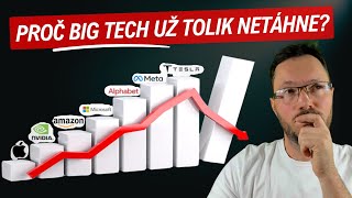 Proč BIG TECH už tolik NETÁHNE? Bude mít sílu RŮST i nadále ?