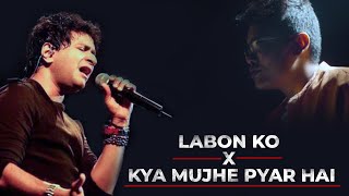 Labon Ko x Kya Mujhe Pyaar Hai | Bhool Bhulaiyaa | Woh Lamhe | Pritam Chakraborty | KK |Sayantan Vox