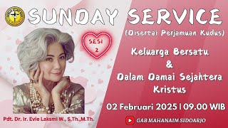 Ibadah Raya Minggu (Sesi 2)|| 2 Februari 2025 || Pdt. Dr. Evie Laksmi W.,S.Th.,M.Th.