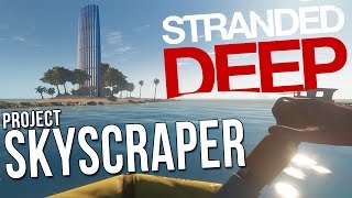 Let's Play Stranded Deep Gameplay Highlights - Project Skyscraper