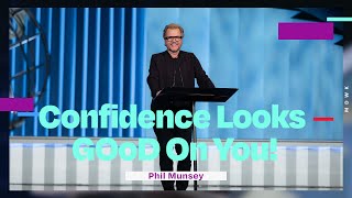 🆕 Confidence Looks GOoD On You | Phil Munsey