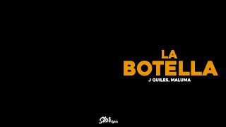 Justin Quiles, Maluma - La Botella (Letra / Lyrics)