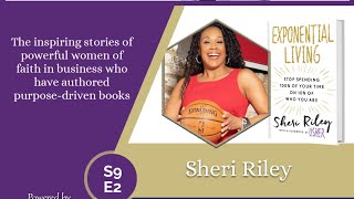 S9-E2- Exponential Living with Sheri Riley