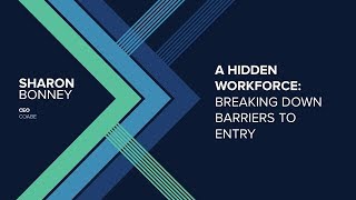 A Hidden Workforce: Breaking Down Barriers to Entry