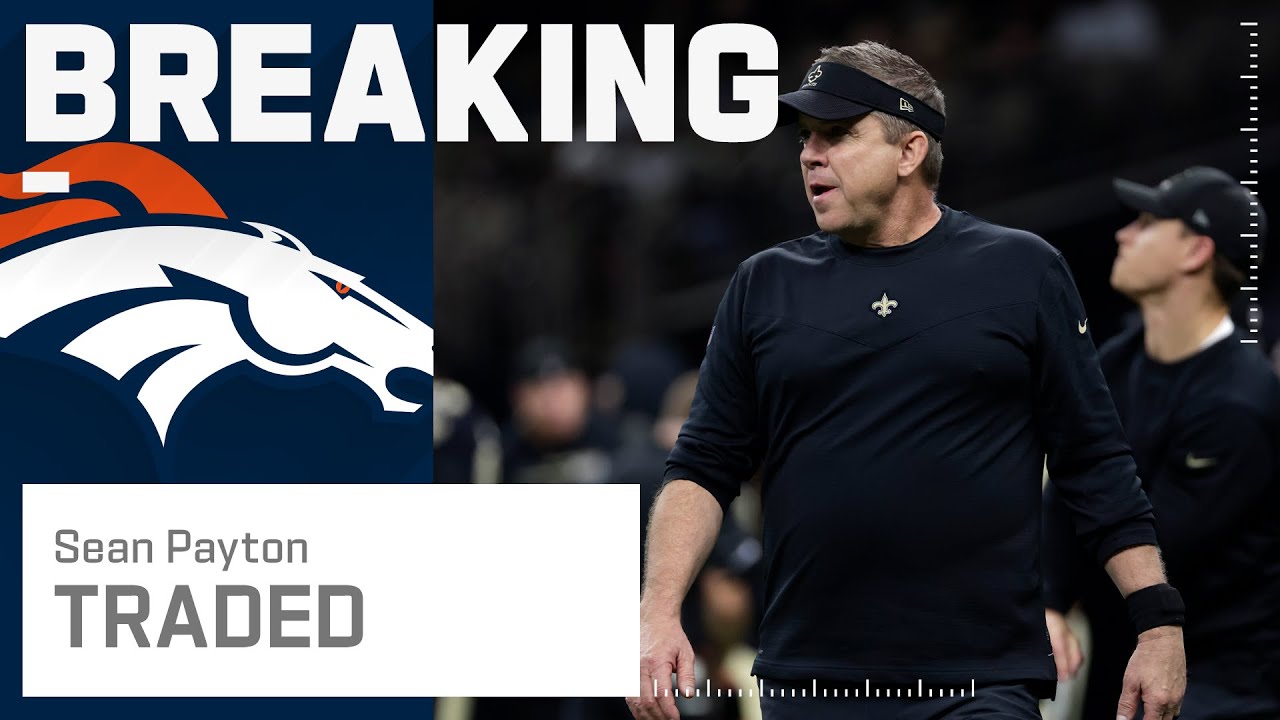 BREAKING NEWS: Sean Payton Traded To The Denver Broncos - YouTube