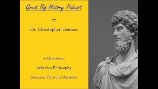 Great Big History Podcast: Athenian Philosophy - Socrates, Plato, and Aristotle Discuss Everything