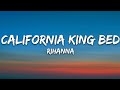 Rihanna - California King Bed (lyrics)