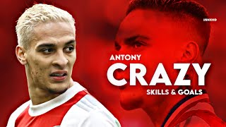 Antony 2022 - Craziest Skills & Goals - HD