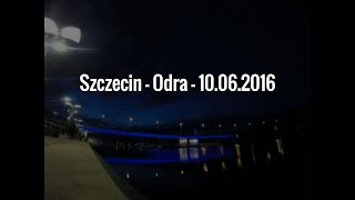 Timelapse - Szczecin - Odra - 10.06.2016