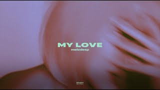 melodeep - My Love