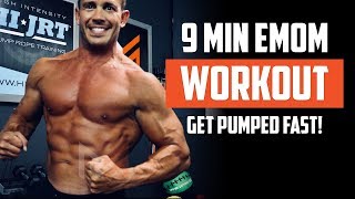 GET PUMPED FAST! - 9 Minute EMOM Workout