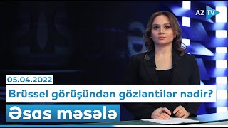 Brüssel görüşündən gözləntilər nədir? - \