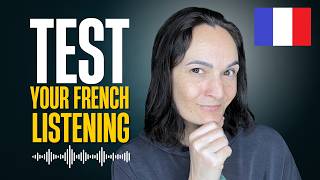 Struggling to Understand Spoken French? Take This Listening Test!