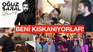 OĞUZ SARAL | BENİ KISKANIYORLAR!