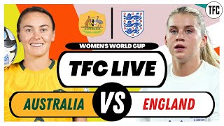 AUSTRALIA VS ENGLAND | WOMEN'S WORLD CUP WATCHALONG | TFC LIVE