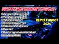 DUGEM TERBARU 2024 - FULL ALBUM LAGU TEMBANG KENANGAN || REMIX FUNKOT