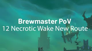 Brewmaster +12 Necrotic Wake trying different route