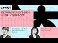 Designing next-gen user interfaces - Nataliya Kosmyna, Ph.D, Michelle Cortese (Config 2023)