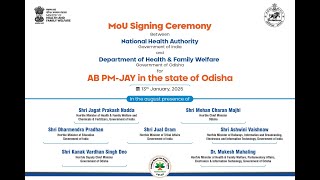 MoU Signing Ceremony between NHA GoI \u0026 DoH\u0026FW, Government of Odisha for AB PM-JAY - 13 Jan, 2025