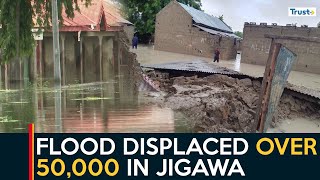 Jigawa Floods: Over 50,000 displaced across 17 local governments