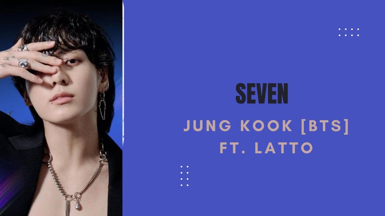 Jung Kook BTS Ft. Latto - Seven | Lirik Terjemahan ~ Monday Tuesday ...