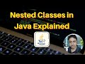 Nested Classes in Java Explained | Types & Use Cases