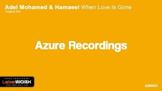 Adel Mohamed \u0026 Hamaeel - When Love Is Gone (Original Mix) [OUT NOW]