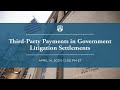 [Webinar] Third-Party Payments in Government Litigation Settlements