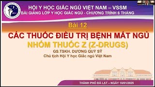 Bài 12  Các thuốc Điều trị Bệnh mất ngủ_Nhóm thuốc Z-Drugs