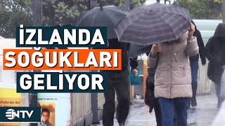 Dikkat İzlanda Soğukları Geliyor! Ne Zaman Etkisini Gösterecek? | NTV