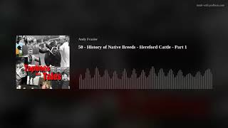 50 - History of Native Breeds - Hereford Cattle - Part 1