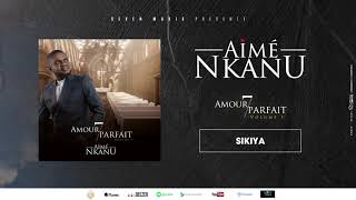 SIKIYA (audio) - AIME NKANU