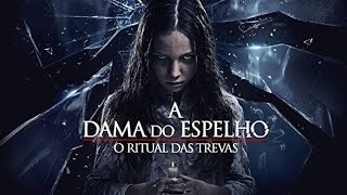 Filme de Terror DAMA DO ESPELHO - O Ritual Das Trevas Completo Dublado