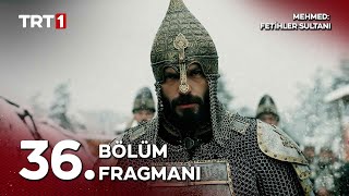 Mehmed: Fetihler Sultanı 36. Bölüm Fragmanı Yayında! 🎬