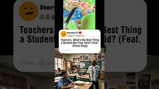 Teachers, What’s the Best Thing a Student Has Ever Said? (Feat. Snoop Dogg) #snoopdogg #teacher