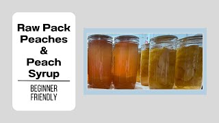 Canning Peaches In Water Bath Canner + Peach Syrup | Raw Pack Method | Beginner Friendly