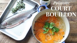 How To Cook Fish in Court Bouillon | French culinary technique (beginner level)
