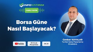 #CANLI BORSA GÜNE NASIL BAŞLAYACAK? Cenker Kayalar Yorumluyor | İnfo Yatırım