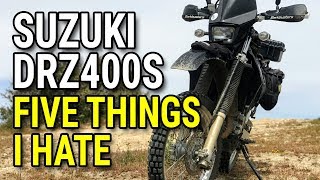 Five Things I HATE About the Suzuki DRZ400S