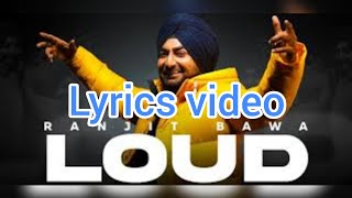 Loud (Lyrics) Ranjit Bawa | Loud Lyrics Ranjit Bawa | New Punjabi Song Lyrics Loud Ranjit Bawa