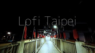 Lofi Taipei | 迷詩台北 – HBD lovely home / 全體肅立 | #jazzybeats  #lofimusic  #chillmusic