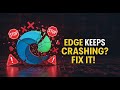 Fix Microsoft Edge Crashing Edge Browser Not Opening Edge Crashing on Startup