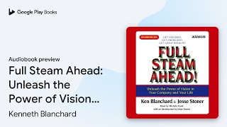 Full Steam Ahead: Unleash the Power of Vision… by Kenneth Blanchard · Audiobook preview