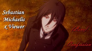 Sebastian Michaelis x Viewer AMV - (Love) Confession