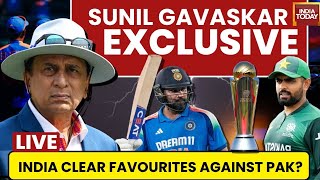 LIVE: IND Vs PAK Champions Trophy 2025 | Pre-Match Analysis | Sunil Gavaskar Exclusive | India Today