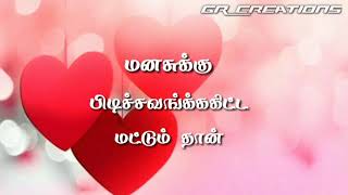 Tamil WhatsApp status lyrics || True love pain lines || GR Creations