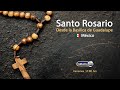 Rosario de hoy desde la Basílica de Guadalupe 🇲🇽.  Martes 13/agosto/2024 17:00 hrs.