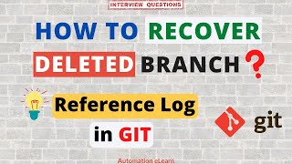 #5 How to Recover Deleted Branch in Git? | Reference Log | Git Reflog Command | Interview Question