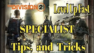 The Division 2 - Specialist Fast Level Up/Tips and Tricks